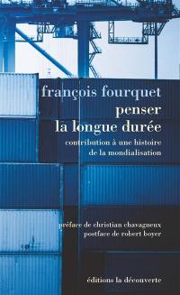 Penser la longue durée : contribution à une histoire de la mondialisation. Le rapport international est toujours dominant