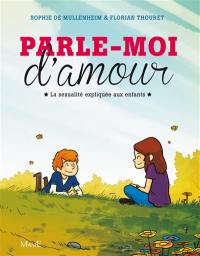 Parle-moi d'amour : la sexualité expliquée aux enfants