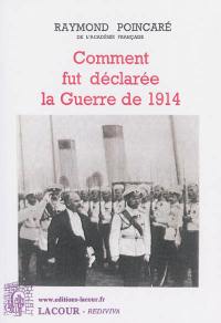 Comment fut déclarée la Guerre de 1914