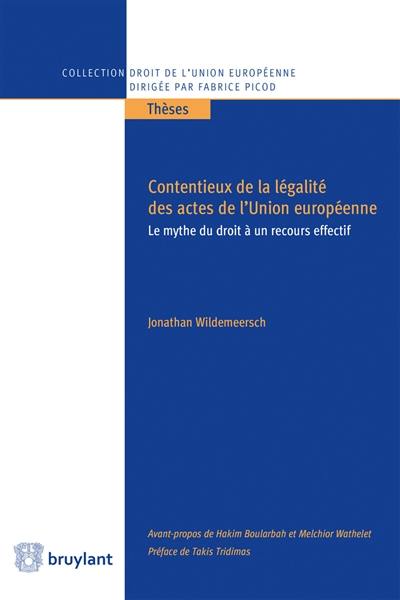 Contentieux de la légalité des actes de l'Union européenne : le mythe du droit à un recours effectif