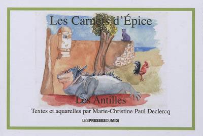 Les carnets d'Epice. Les Antilles