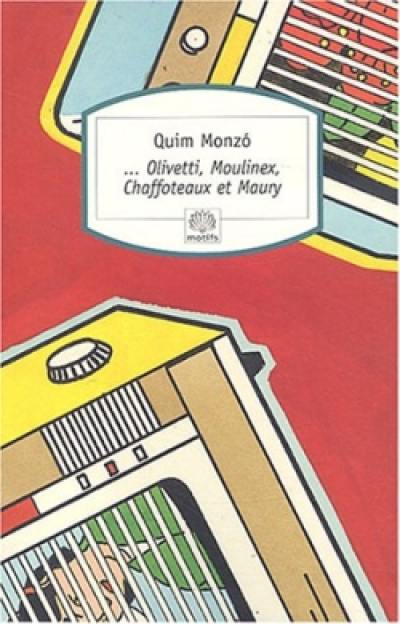 Olivetti, Moulinex, Chaffoteaux et Maury