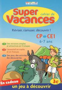 Super cahier de vacances, du CP vers le CE1 6-7 ans : réviser, s'amuser, découvrir !