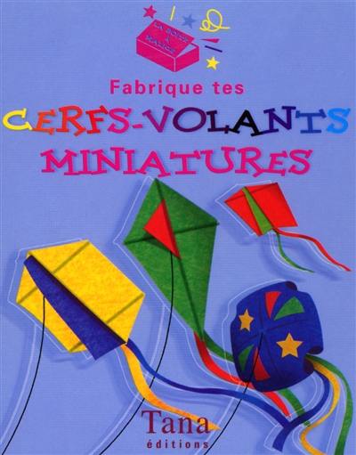 Fabrique tes cerfs-volants miniatures