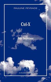 Ctrl-X. Bois impériaux