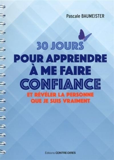 30 jours pour apprendre à me faire confiance et révéler la personne que je suis vraiment