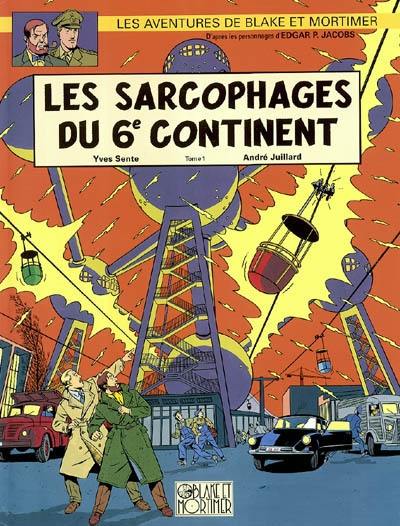 Les aventures de Blake et Mortimer : d'après les personnages d'Edgar P. Jacobs. Vol. 16. Les sarcophages du 6e continent. Vol. 1. La menace universelle