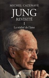 Jung revisité. Vol. 1. La réalité de l'âme