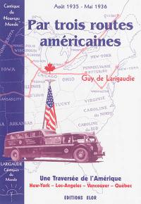 Cantiques du monde. Vol. 4. Par trois routes américaines : cantique du Nouveau Monde : août 1935-mai 1936, une traversée de l'Amérique