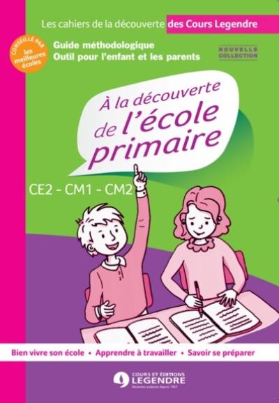 A la découverte de l'école primaire. Vol. 2. CE2, CM1, CM2