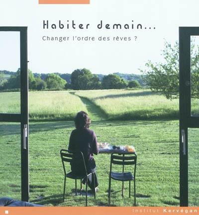 Habiter demain : changer l'ordre des rêves ?