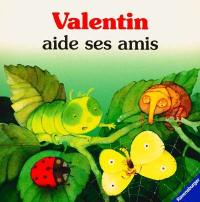 Valentin aide ses amis