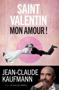 Saint-Valentin, mon amour !