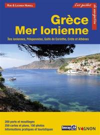 Grèce. Mer Ionienne : îles Ioniennes, Péloponnèse, golfe de Corinthe, Crète et Athènes