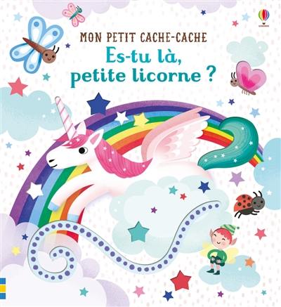 Es-tu là, petite licorne ?