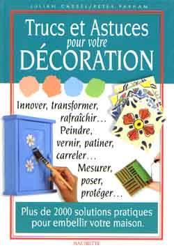 Trucs et astuces pour votre décoration