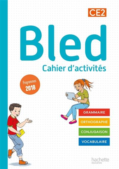 Bled cahier d'activités CE2 : grammaire, orthographe, conjugaison, vocabulaire : programmes 2018