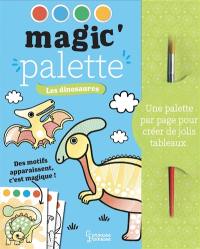 Les dinosaures : magic' palette