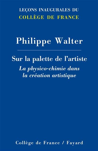 Sur la palette de l'artiste : la physico-chimie dans la création artistique