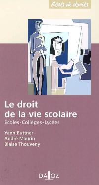 Le droit de la vie scolaire : écoles, collèges, lycées