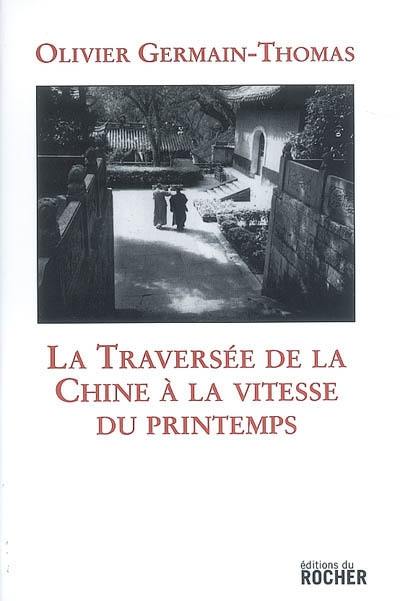 La traversée de la Chine à la vitesse du printemps