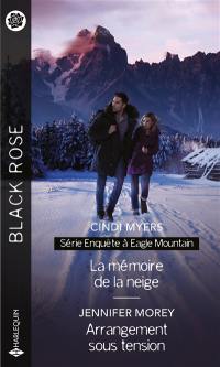 La mémoire de la neige : enquête à Eagle Mountain. Arrangement sous tension