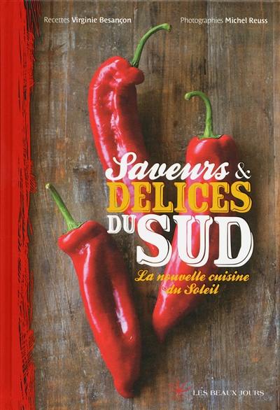 Saveurs et délices du Sud : la nouvelle cuisine du Soleil