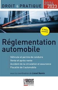 Réglementation automobile 2023-2024 : véhicule et permis de conduire, vente et après-vente, accident de la circulation et assurance, fiscalité de l'automobile