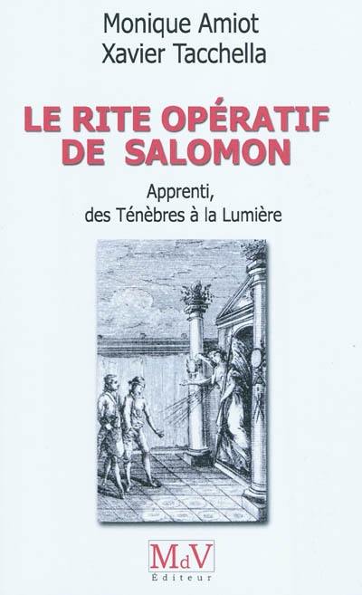 Le rite opératif de Salomon. Apprenti, des ténèbres à la lumière