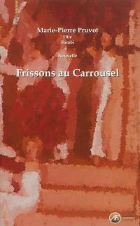 Frissons au Carrousel : nouvelle