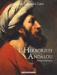 L'herboriste andalou : roman historique