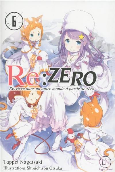 Re:Zero : re:vivre dans un autre monde à partir de zéro. Vol. 6