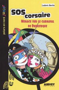 Une aventure des Quat'Quarts. SOS corsaire : menace sur le carnaval de Dunkerque