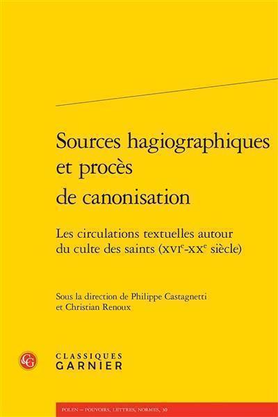 Sources hagiographiques et procès de canonisation : les circulations textuelles autour du culte des saints (XVIe-XXe siècle)