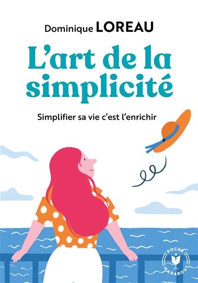 L'art de la simplicité : posséder moins pour plus de liberté et de joie