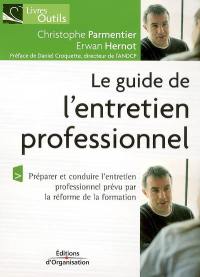 Le guide de l'entretien professionnel : dans le cadre de la réforme de la formation professionnelle