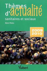 Thèmes d'actualité sanitaires et sociaux : 2009-2010