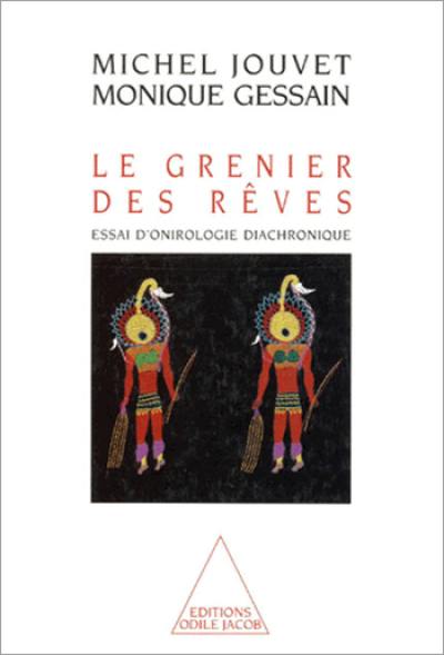 Le grenier des rêves : essai d'onirologie diachronique