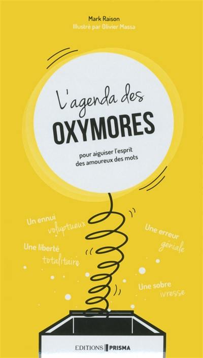 L'agenda des oxymores : pour aiguiser l'esprit des amoureux des mots