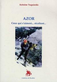 Azor : ceux qui s'aiment... récoltent...