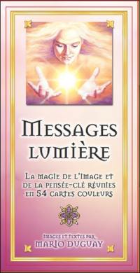 Messages lumière : la magie de l'image et de la pensée-clé réunies en 54 cartes couleurs