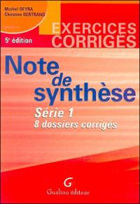 Note de synthèse : 8 dossiers corrigés. Vol. 1