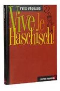 Vive le haschisch !