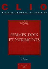 Clio : femmes, genre, histoire, n° 7. Femmes, dots, patrimoine