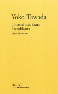 Journal des jours tremblants : après Fukushima. Trois leçons de poétique