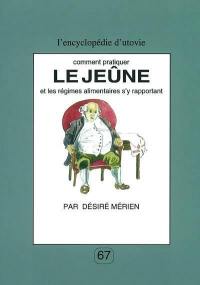 Comment pratiquer le jeûne et les régimes alimentaires s'y rapportant