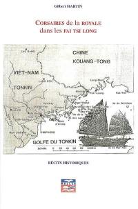 Corsaires de la royale dans les Fai Tsi Long : récits historiques