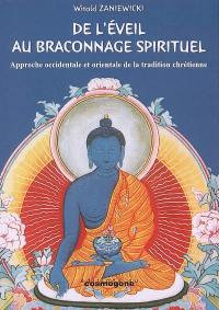 De l'éveil au braconnage spirituel : approche occidentale et orientale de la tradition chrétienne