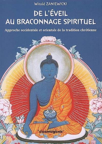 De l'éveil au braconnage spirituel : approche occidentale et orientale de la tradition chrétienne