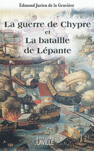 La guerre de Chypre et la bataille de Lépante